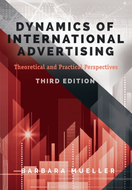 Dynamics of International Advertising : Theoretical and Practical Perspectives, Paperback / softback Book