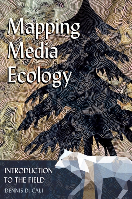 Mapping Media Ecology : Introduction to the Field, Paperback / softback Book