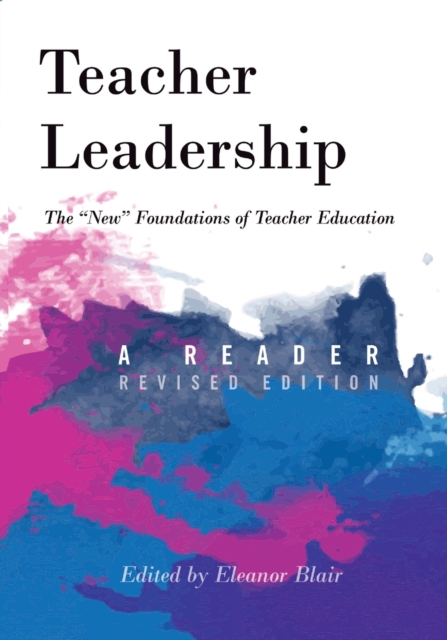 Teacher Leadership : The «New» Foundations of Teacher Education – A Reader – Revised edition, Paperback / softback Book