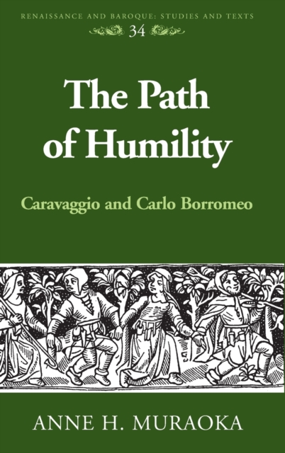 The Path of Humility : Caravaggio and Carlo Borromeo, Hardback Book