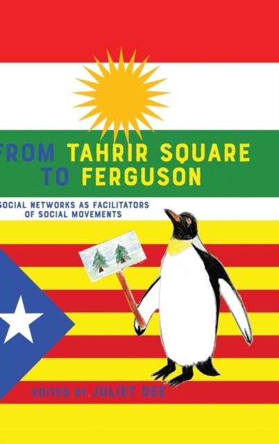 From Tahrir Square to Ferguson : Social Networks as Facilitators of Social Movements, Hardback Book