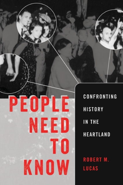 People Need to Know : Confronting History in the Heartland, Paperback / softback Book