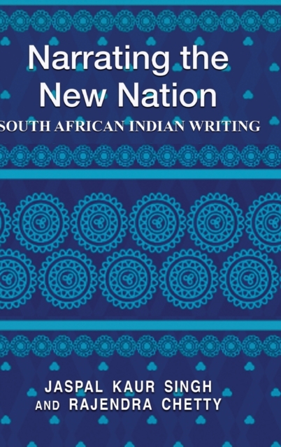Narrating the New Nation : South African Indian Writing, Hardback Book