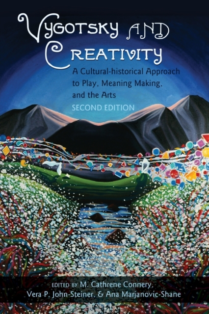 Vygotsky and Creativity : A Cultural-historical Approach to Play, Meaning Making, and the Arts, Second Edition, Paperback / softback Book