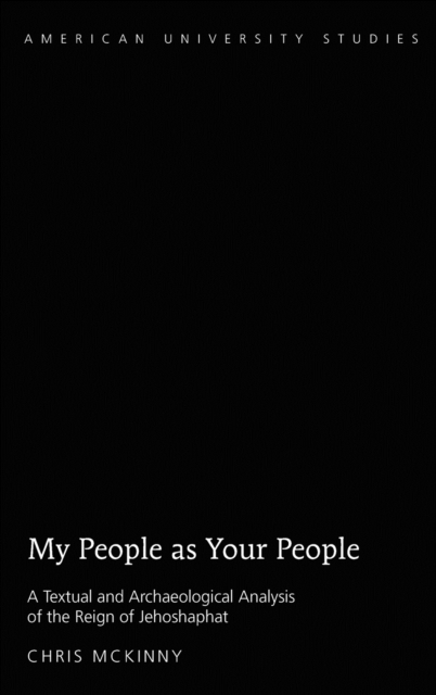 My People as Your People : A Textual and Archaeological Analysis of the Reign of Jehoshaphat, Hardback Book