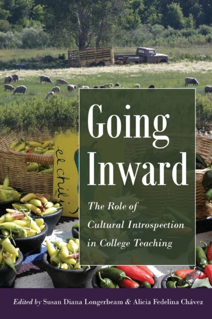 Going Inward : The Role of Cultural Introspection in College Teaching, Paperback / softback Book