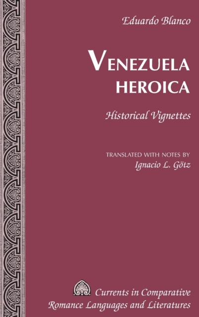 Venezuela Heroica : Historical Vignettes, Hardback Book