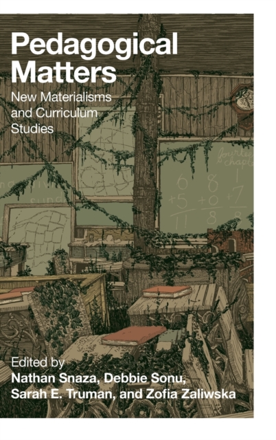 Pedagogical Matters : New Materialisms and Curriculum Studies, Hardback Book