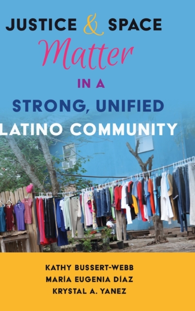 Justice and Space Matter in a Strong, Unified Latino Community, Hardback Book