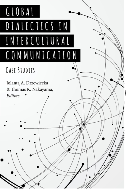 Global Dialectics in Intercultural Communication : Case Studies, Paperback / softback Book