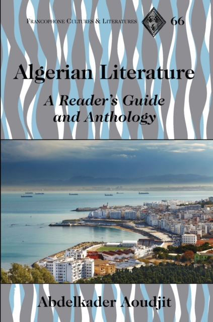 Algerian Literature : A Reader’s Guide and Anthology, Hardback Book