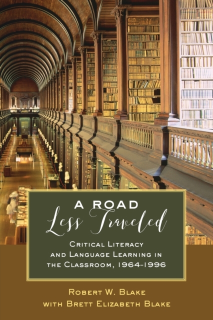A Road Less Traveled : Critical Literacy and Language Learning in the Classroom, 1964-1996, Paperback / softback Book