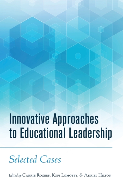 Innovative Approaches to Educational Leadership : Selected Cases, Paperback / softback Book