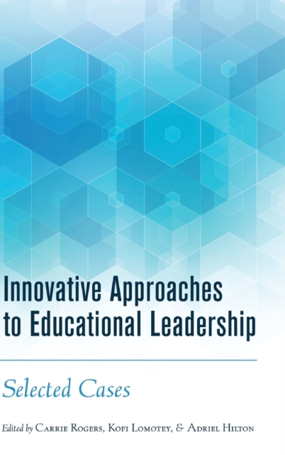 Innovative Approaches to Educational Leadership : Selected Cases, Hardback Book