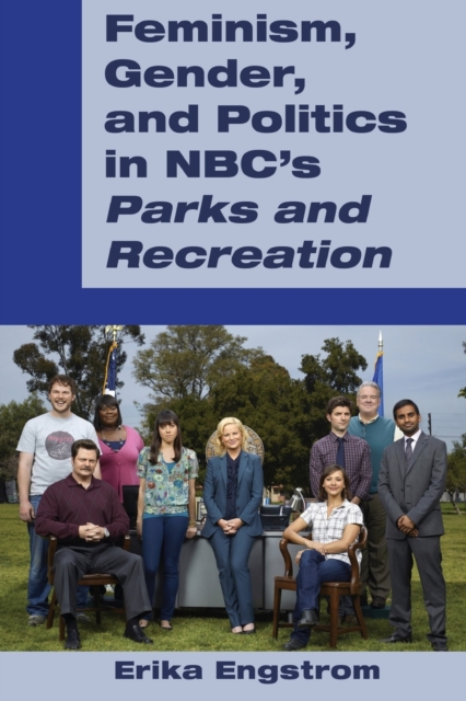 Feminism, Gender, and Politics in NBC’s «Parks and Recreation», Paperback / softback Book