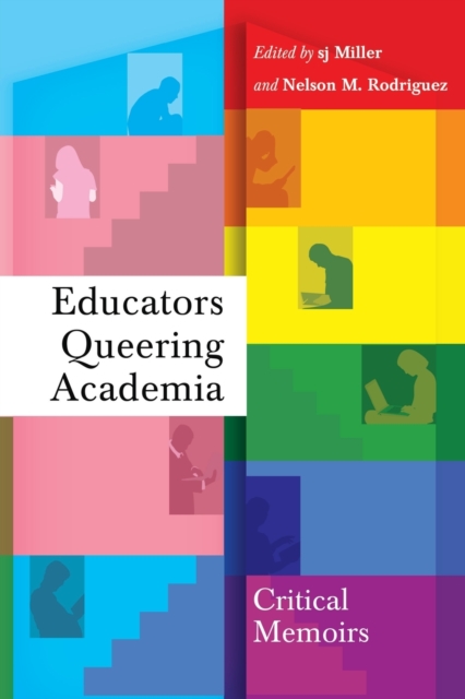 Educators Queering Academia : Critical Memoirs, Paperback / softback Book