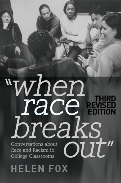 When Race Breaks Out : Conversations about Race and Racism in College Classrooms - 3rd Revised edition, Paperback / softback Book