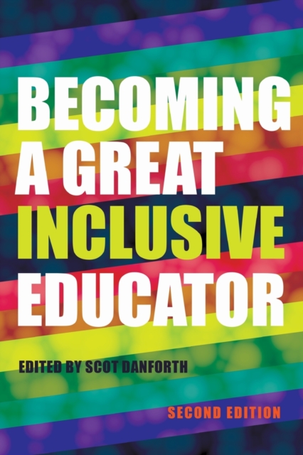 Becoming a Great Inclusive Educator - Second edition, Paperback / softback Book