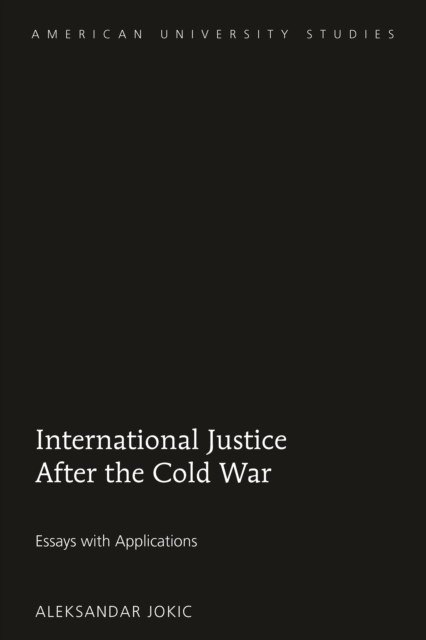 International Justice After the Cold War : Essays with Applications, PDF eBook