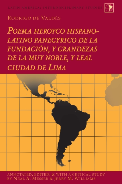 Rodrigo de Valdes: Poema heroyco hispano-latino panegyrico de la fundacion, y grandezas de la muy noble, y leal ciudad de Lima, EPUB eBook