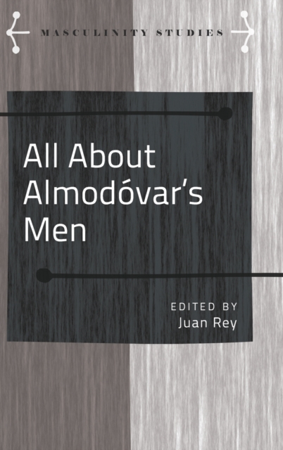 All About Almodovar’s Men, Hardback Book