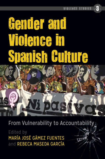 Gender and Violence in Spanish Culture : From Vulnerability to Accountability, PDF eBook