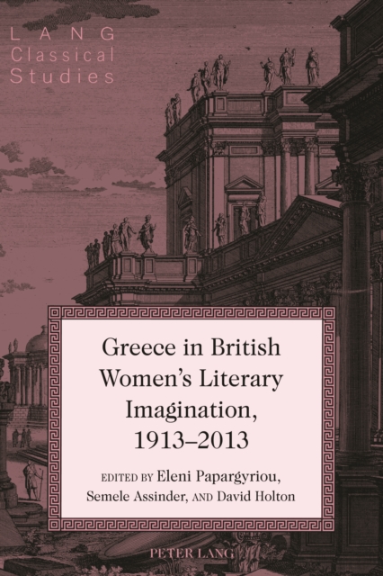 Greece in British Women's Literary Imagination, 1913-2013, EPUB eBook