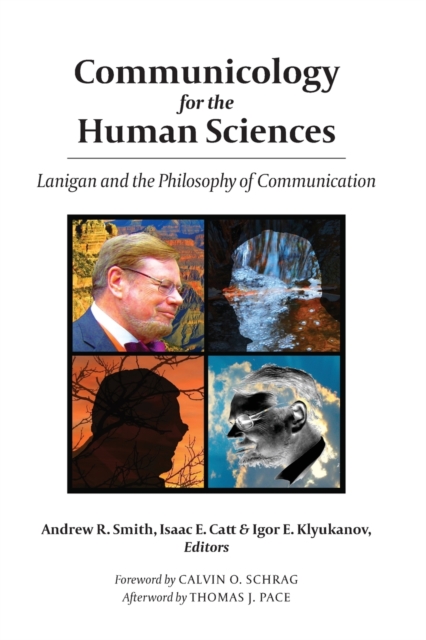 Communicology for the Human Sciences : Lanigan and the Philosophy of Communication, Paperback / softback Book