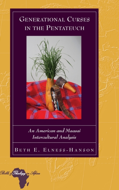 Generational Curses in the Pentateuch : An American and Maasai Intercultural Analysis, Hardback Book