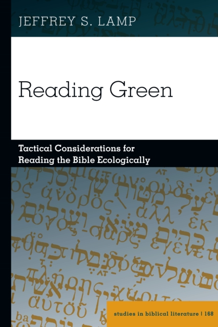 Reading Green : Tactical Considerations for Reading the Bible Ecologically, PDF eBook