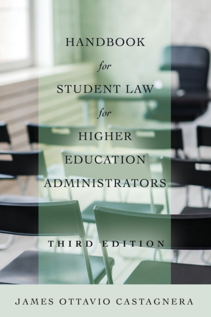 Handbook for Student Law for Higher Education Administrators, Third Edition, Paperback / softback Book