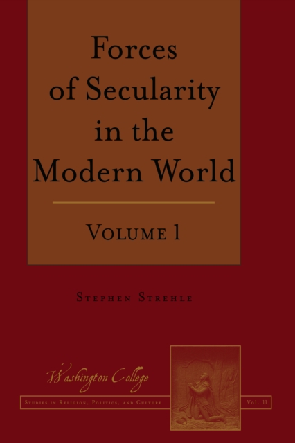 Forces of Secularity in the Modern World : Volume 1, PDF eBook