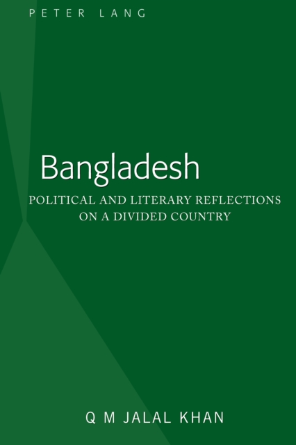 Bangladesh : Political and Literary Reflections on a Divided Country, EPUB eBook