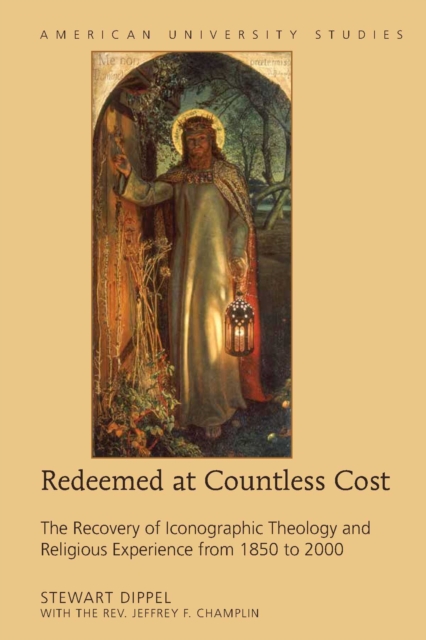 Redeemed at Countless Cost : The Recovery of Iconographic Theology and Religious Experience from 1850 to 2000, EPUB eBook