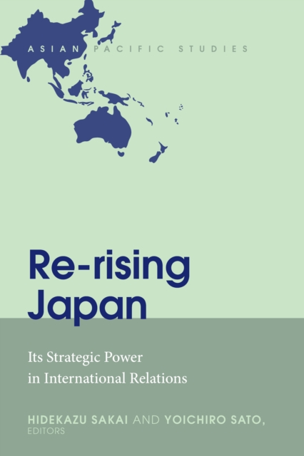 Re-rising Japan : Its Strategic Power in International Relations, PDF eBook