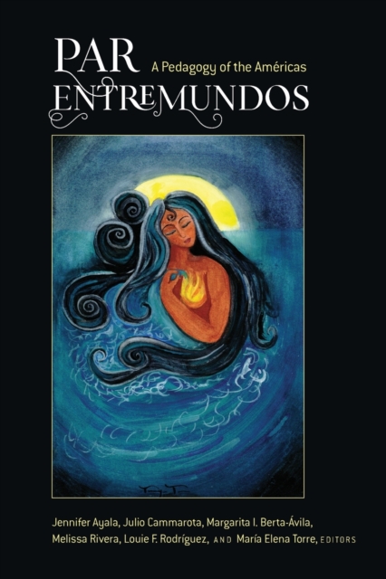 PAR EntreMundos : A Pedagogy of the Americas, Paperback / softback Book