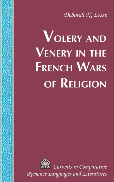 Volery and Venery in the French Wars of Religion, Hardback Book