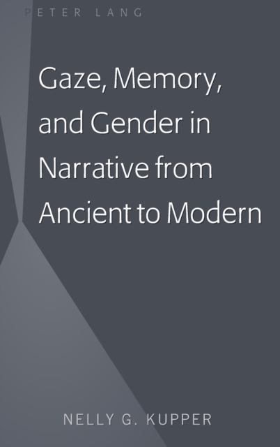 Gaze, Memory, and Gender in Narrative from Ancient to Modern, Hardback Book
