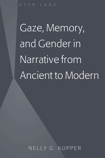Gaze, Memory, and Gender in Narrative from Ancient to Modern, EPUB eBook