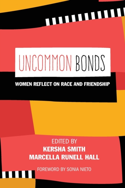 UnCommon Bonds : Women Reflect on Race and Friendship, Paperback / softback Book