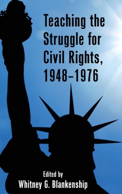 Teaching the Struggle for Civil Rights, 1948–1976, Hardback Book