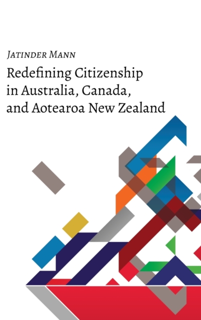 Redefining Citizenship in Australia, Canada, and Aotearoa New Zealand, Hardback Book