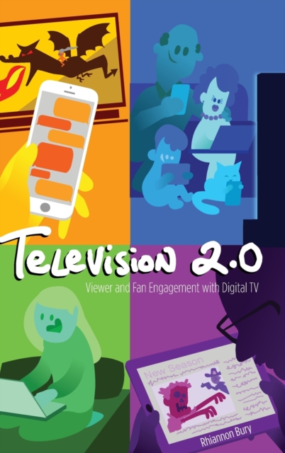 Television 2.0 : Viewer and Fan Engagement with Digital TV, Hardback Book