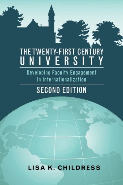 The Twenty-First Century University : Developing Faculty Engagement in Internationalization, Second Edition, Paperback / softback Book