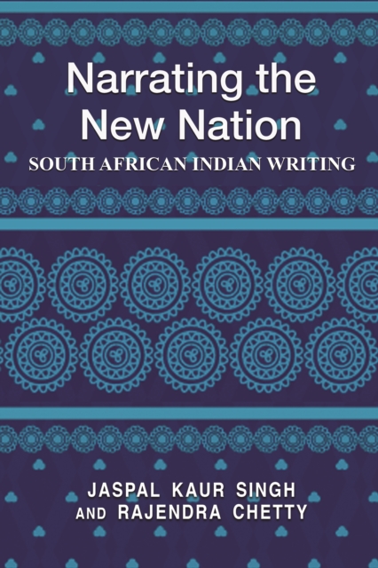 Narrating the New Nation : South African Indian Writing, PDF eBook