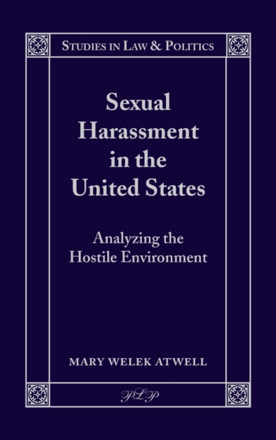 Sexual Harassment in the United States : Analyzing the Hostile Environment, Hardback Book
