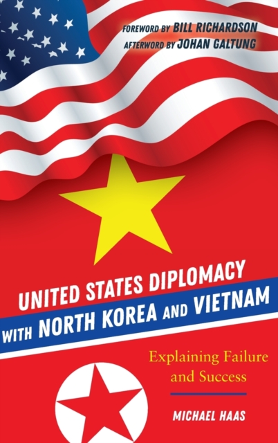 United States Diplomacy with North Korea and Vietnam : Explaining Failure and Success, Hardback Book