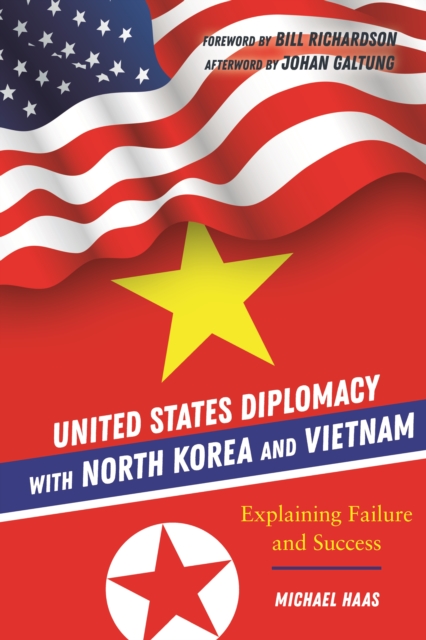 United States Diplomacy with North Korea and Vietnam : Explaining Failure and Success, PDF eBook