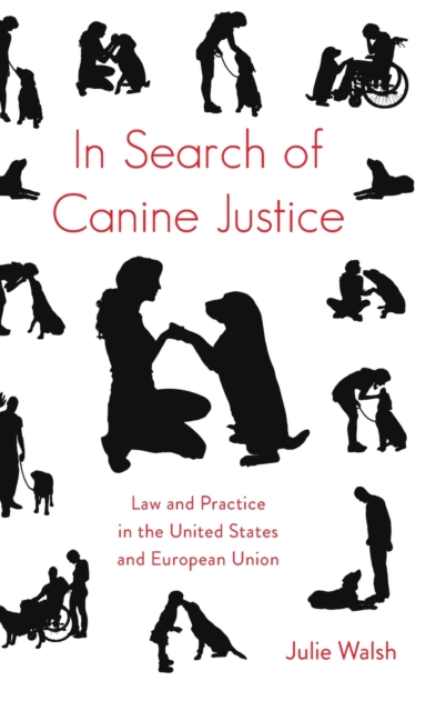 In Search of Canine Justice : Law and Practice in the United States and European Union, Hardback Book