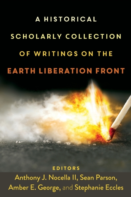 A Historical Scholarly Collection of Writings on the Earth Liberation Front, Paperback / softback Book